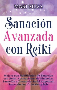 Sanación Avanzada con Reiki - Silva, Mari