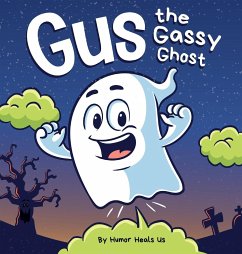 Gus the Gassy Ghost - Heals Us, Humor
