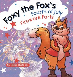 Foxy the Fox's Fourth of July Firework Farts - Heals Us, Humor