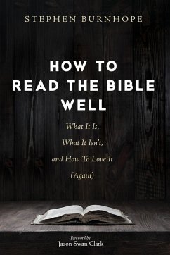 How to Read the Bible Well - Burnhope, Stephen