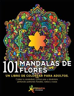 101 Mandalas De Flores - Coloring, Arterapia