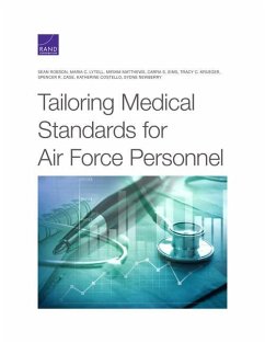 Tailoring Medical Standards for Air Force Personnel - Robson, Sean; Lytell, Maria C; Matthews, Miriam; Sims, Carra; Krueger, Tracy; Case, Spencer; Costello, Katherine; Newberry, Sydne