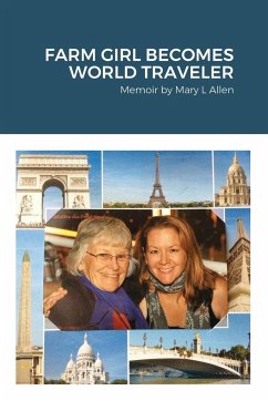 FARM GIRL BECOMES WORLD TRAVELER - Allen, Mary