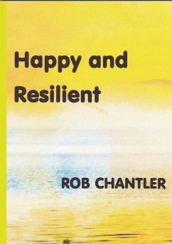HAPPY AND RESILIENT - Chantler, Rob