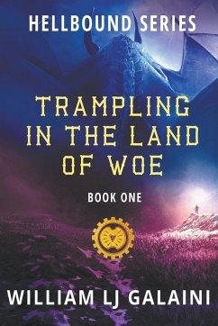 Trampling in the Land of Woe - Galaini, William Lj