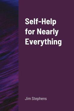 Self-Help for Nearly Everything - Stephens, Jim