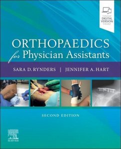Orthopaedics for Physician Assistants - Rynders, Sara D, MPAS, PA-C (Physician Assistant, University of Virg; Hart, Jennifer (Physician Assistant, University of Virginia, Departm