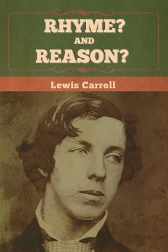 Rhyme? And Reason? - Carroll, Lewis
