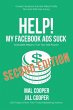 Help! My Facebook Ads Suck - Second... - Bild 1