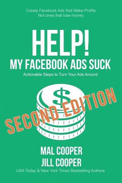 Help! My Facebook Ads Suck - Second Edition - Cooper, Mal; Cooper, Jill