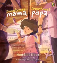Sometimes Mama, Sometimes Papa - Nayar, Nandini