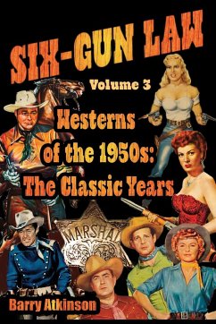SIX-GUN LAW Westerns of the 1950s - Atkinson, Barry`