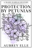 Protection by Petunias (Madis Harrah Mysteries, #3) (eBook, ePUB)