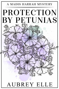 Cover Protection by Petunias (Madis Harrah Mysteries, #3) (eBook, ePUB)