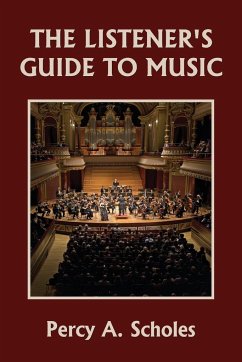 The Listener's Guide to Music (Yesterday's Classics) - Scholes, Percy A.