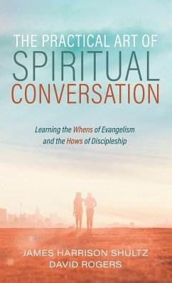 The Practical Art of Spiritual Conversation - Shultz, James Harrison; Rogers, David