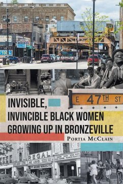 Invisible, Invincible Black Women Growing up in Bronzeville - McClain, Portia