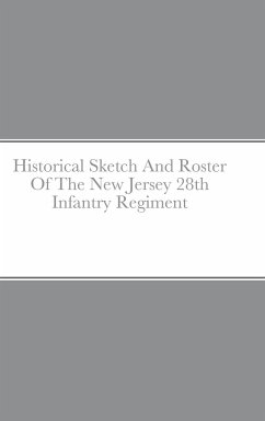 Historical Sketch And Roster Of The New Jersey 28th Infantry Regiment - Rigdon, John C.