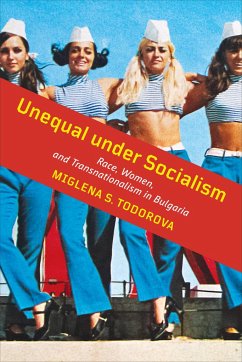 Unequal Under Socialism - Todorova, Miglena S