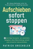 Aufschieben sofort stoppen Aufschieben sofort stoppen