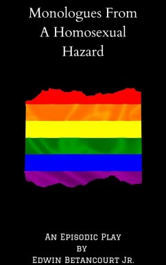 Monologues From, A Homosexual Hazard (eBook, ePUB) - Betancourt, Edwin
