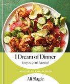 I Dream of Dinner (so You Don't Have To) (eBook, ePUB)