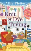 Knit or Dye Trying (eBook, ePUB)