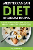 Mediterranean Diet Breakfast Recipes: 28 Days of Mediterranean Breakfast Recipes for Health & Weight Loss. (eBook, ePUB) Mediterranean Diet Breakfast Recipes: 28 Days of Mediterranean Breakfast Recipes for Health & Weight Loss. (eBook, ePUB)