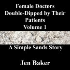 Female Doctors Double-Dipped by Their Patients 1 A Simple Sands Story (eBook, ePUB)