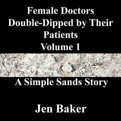 Female Doctors Double-Dipped by Their Patients 1 A Simple Sands Story (eBook, ePUB) - Baker, Jen