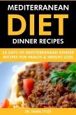 Mediterranean Diet Dinner Recipes: 28 Days of Mediterranean Dinner Recipes for Health Weight Loss. (eBook, ePUB)