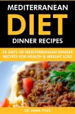 Mediterranean Diet Dinner Recipes: 28 Days of Mediterranean Dinner Recipes for Health Weight Loss. (eBook, ePUB) Mediterranean Diet Dinner Recipes: 28 Days of Mediterranean Dinner Recipes for Health Weight Loss. (eBook, ePUB)