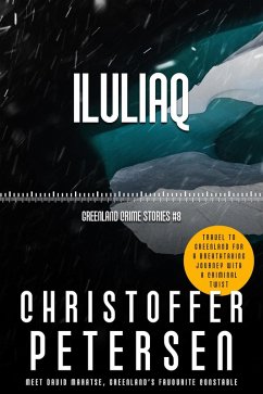Iluliaq (Constable David Maratse, #8) (eBook, ePUB) - Petersen, Christoffer