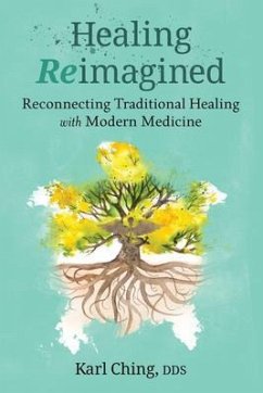 Healing Reimagined (eBook, ePUB) - Ching, Karl