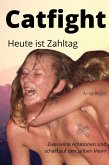 Catfight - Heute ist Zahltag (eBook, ePUB) Catfight - Heute ist Zahltag (eBook, ePUB)