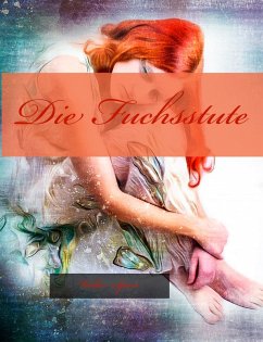 Die Fuchsstute (eBook, ePUB) - Sparr, Walter Die Fuchsstute (eBook, ePUB) - Sparr, Walter