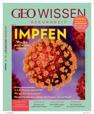 GEO Wissen Gesundheit / GEO Wissen Gesundheit 16/21 - Impfen / GEO Wissen Gesundheit 16/2021