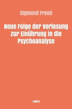 Neue Folge der Vorlesungen zur Einführung in die Psychoanalyse - Freud, Sigmund