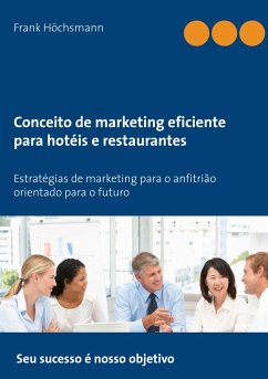Conceito de marketing eficiente para hotéis e restaurantes - Höchsmann, Frank