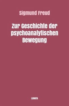 Zur Geschichte der psychoanalytischen Bewegung - Freud, Sigmund