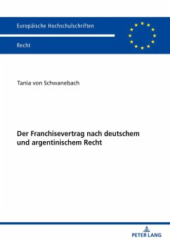 Der Franchisevertrag nach deutschem und argentinischem Recht - Schwanebach, Tania