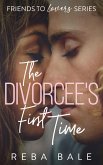 The Divorcee's First Time: A Hot Friends-to-Lovers Lesbian Romance (Friends to Lovers, #1) (eBook, ePUB)
