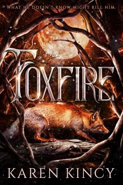 Foxfire (A Beautiful and Deadly Secret, #2) (eBook, ePUB) - Kincy, Karen