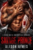 Savage Prince: A Dark Fated-Mates Romance (Ruthless Warlords, #2) (eBook, ePUB)