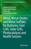 Metal, Metal-Oxides and Metal Sulfides for Batteries, Fuel Cells, Solar Cells, Photocatalysis and Health Sensors (eBook, PDF)