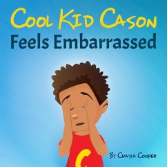 Cool Kid Cason Feels Embarrassed (eBook, ePUB) - Cooper, Chayla