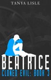 Beatrice (Cloned Evil, #3) (eBook, ePUB) Beatrice (Cloned Evil, #3) (eBook, ePUB)