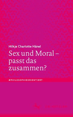 Sex und Moral – passt das zusammen? (eBook, PDF) - Hänel, Hilkje Charlotte