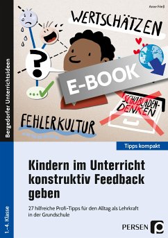 Kindern im Unterricht konstruktiv Feedback geben (eBook, PDF) - Frieß, Anne