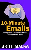 10-Minute Emails: Writing Better Emails in Shorter Time (Email Marketing Basics) (eBook, ePUB) 10-Minute Emails: Writing Better Emails in Shorter Time (Email Marketing Basics) (eBook, ePUB)